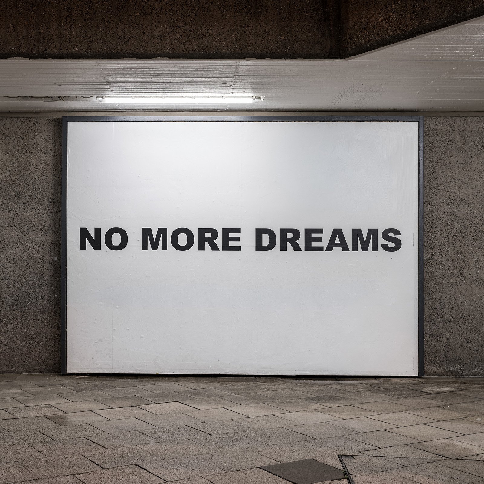 NO MORE DREAMS wall work in the underpass